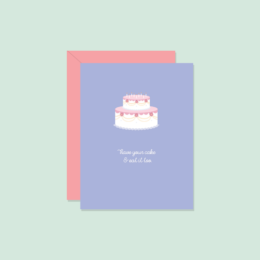 Have Your Cake Greeting Card